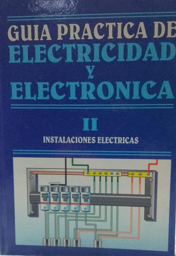 Libro Guia Practica De Electricidad Y Electronica, 3 Tomos