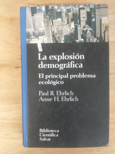 La Explosión Demográfica - Paul R. Ehrlich Y Anne H. Ehrlich