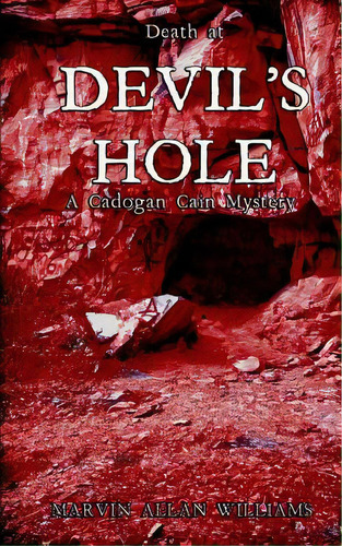 Death At Devil's Hole: A Cadogan Cain Mystery, De Williams, Marvin Allan. Editorial Createspace, Tapa Blanda En Inglés