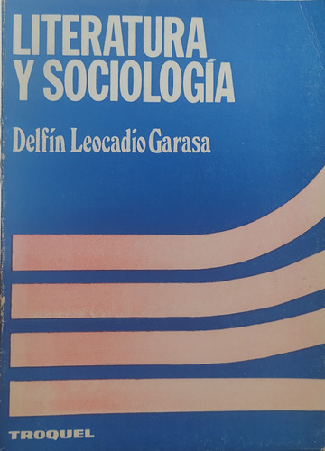 Literatura Y Sociologia - Delfín Leocadio Garasa