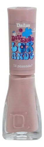 Esmalte Dailus Tá Passada? Devendo E Luxando 8ml Cor Tá Passada