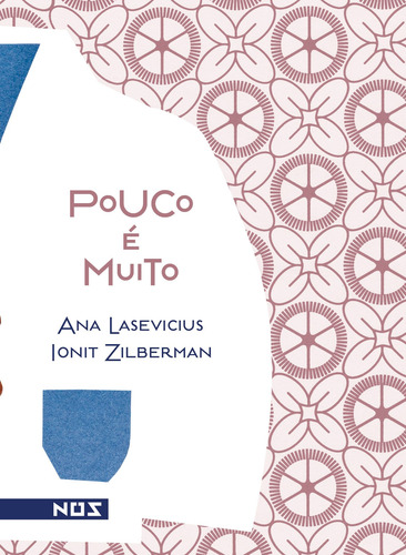 Pouco é muito, de Lasevicius, Ana. Editorial Editora Nos Ltda, capa dura em português, 2019