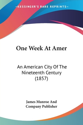 Libro One Week At Amer: An American City Of The Nineteent...