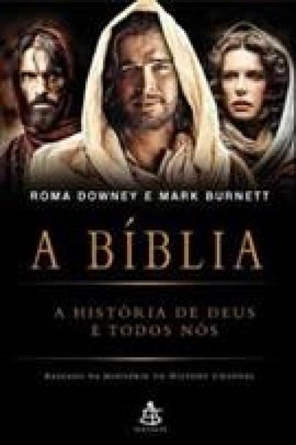 Biblia, A - A Historia De Deus E De Todos Nos - Sextante