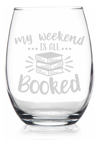 My Weekend Is All Booked Stemless Copa Vino  Regalo Para