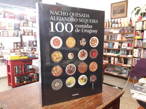 100 Comidas De Uruguay - Nacho Quesada / Alejandro Sequeira