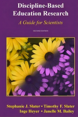 Discipline-based Education Research : A Guide For Scientists, De Professor Timothy F Slater. Editorial Createspace Independent Publishing Platform, Tapa Blanda En Inglés