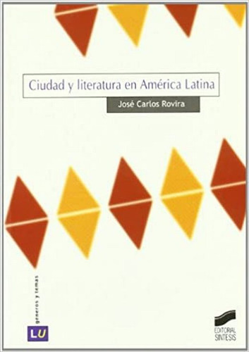 Ciuidad Y Literatura En America Latina / Rovira, Jose Carlos