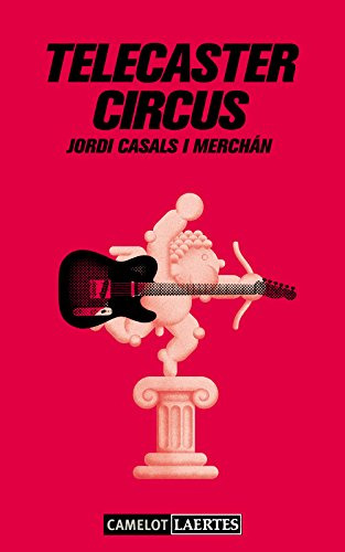 Libro Telecaster Circus De Casals I Merchan Jordi Laertes