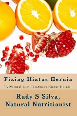Libro Fixing Hiatus Hernia - Rudy Silva Silva