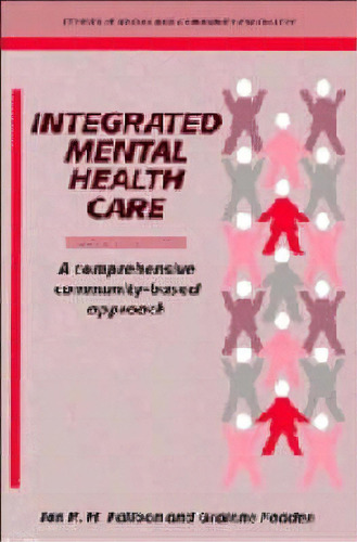 Studies In Social And Community Psychiatry: Integrated Mental Health Care: A Comprehensive, Commu..., De Ian R. H. Falloon. Editorial Cambridge University Press, Tapa Blanda En Inglés
