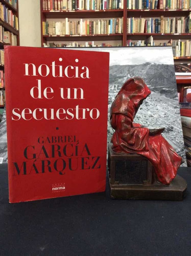 Noticia De Un Secuestro - Gabriel García Márquez - Norma