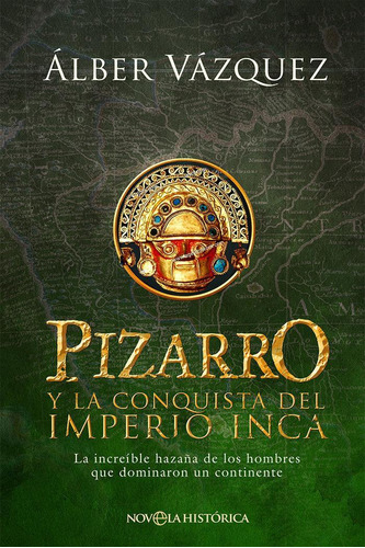 Libro: Pizarro Y La Conquista Del Imperio Inca. Vazquez, Alb