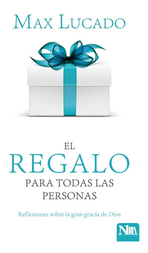 El Regalo Para Todas Las Personas · Max Lucado