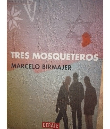 Tres Mosqueteros Marcelo Birmajer