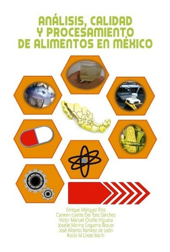 Análisis, Calidad Y Procesamiento De Los Alimentos En México