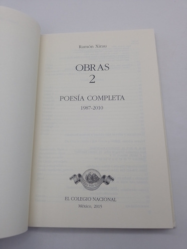 Obras 2 Poesía Completa 1987-2010 Ramón Xirau (Usado)