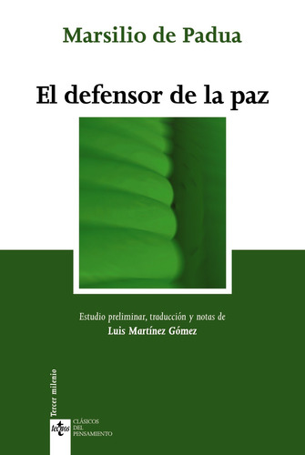 El defensor de la paz, de Pádua, Marsílio de. Serie Clásicos - Clásicos del Pensamiento Editorial Tecnos, tapa blanda en español, 2009
