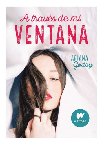 A Través De Mi Ventana De Ariana Godoy Libro Wattpad