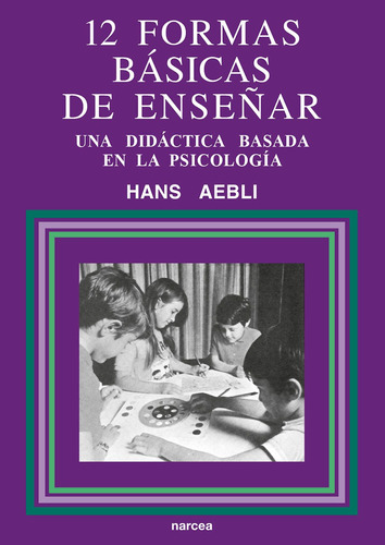 Doce Formas Básicas De Enseñar - Hans Aebli