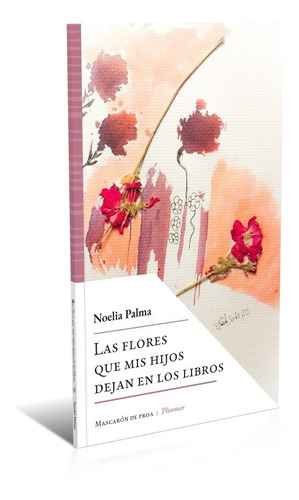 Las Flores Que Mis Hijos... | Noelia Palma