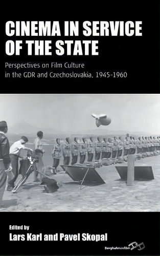 Cinema In Service Of The State: Perspectives On Film Culture In The Gdr And Czechoslovakia, 1945-1960, De Lars Karl., Vol. 1. Editorial Berghahn Books, Tapa Dura En Inglés