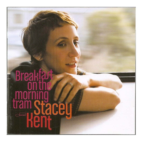 Cd Stacey Kent - Breakfest On The Morning Tram