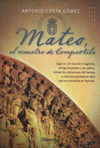 Mateo El Maestro De Compostela, De Antonio Costa Gómez. Editorial Ediciones Gaviota, Tapa Blanda, Edición 2010 En Español