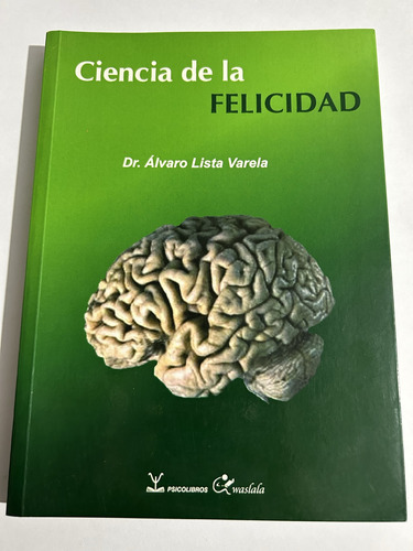 Libro Ciencia De La Felicidad - Dr. Álvaro Lista Varela