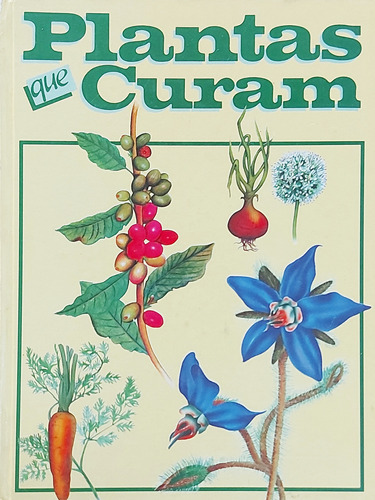 Livro Enciclopedia Das Plantas Que Curam - Volume 1 - Ruth Cordeiro; Outros [1996]