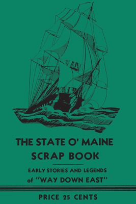 Libro The State O' Maine Scrap Book: Early Stories And Le...