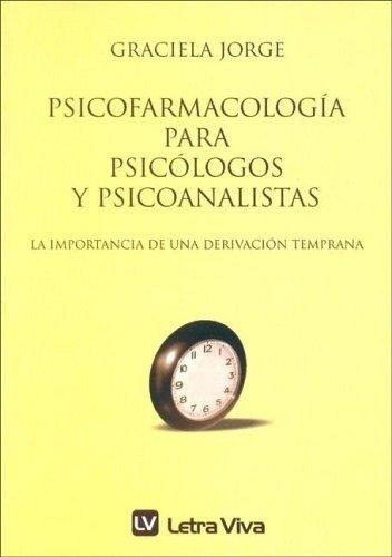 Psicofarmacologia Para Los Psicologos Y Psicoanalist, De Jorge, Graciela. Editorial Letra Viva En Español