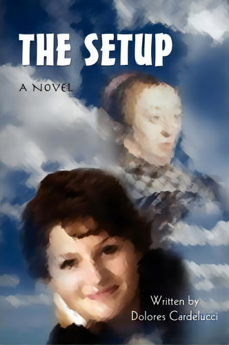 The Setup, De Dolores Cardelucci. Editorial Iuniverse, Tapa Blanda En Inglés