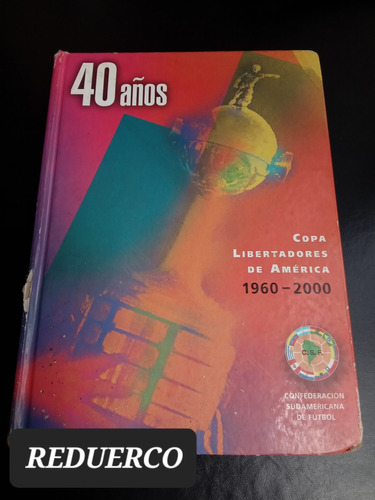 40 Años Copa Libertadores De América 1960-2000 C.s.f. E