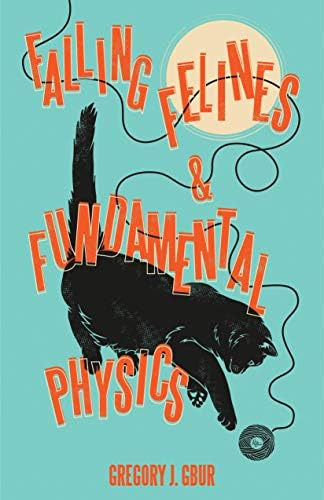 Falling Felines And Fundamental Physics, De Gbur, Gregory J.. Editorial Yale University Press, Tapa Dura En Inglés