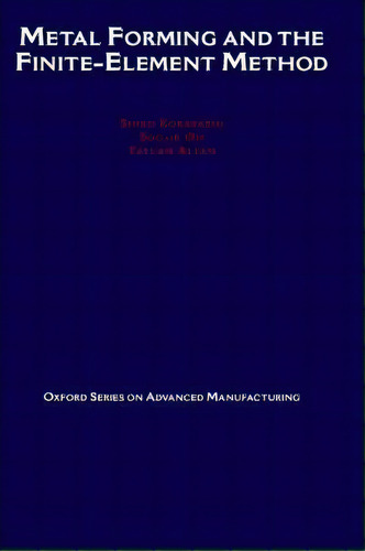Metal Forming And The Finite-element Method, De Shiro Kobayashi. Editorial Oxford University Press Inc, Tapa Dura En Inglés