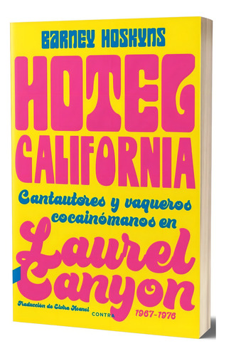Hotel California . Cantautores Y Vaqueros Cocainomanos En La