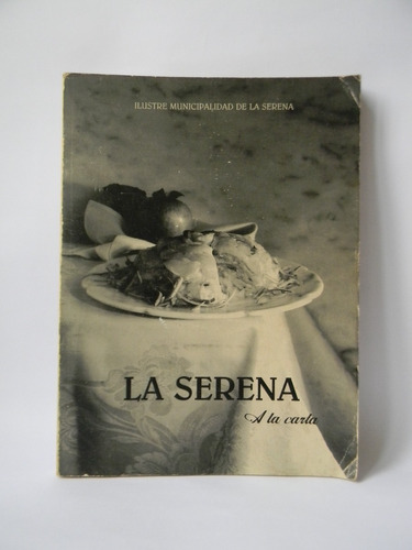 La Serena A La Carta Recetas 1990 Rosario Valdés Chadwick 