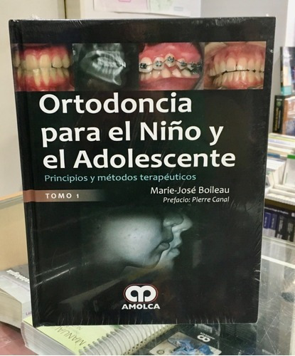 Ortodoncia Para El Niño Y El Adolescente 2 Tomos., de MARIE JOSE BOILEAU. Editorial Amolca en español