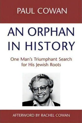 An Orphan In History, De Paul Cowan. Editorial Jewish Lights Publishing, Tapa Blanda En Inglés
