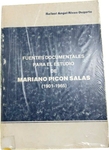 Fuentes Documentales Para El Estudio De Mariano Picon Salas