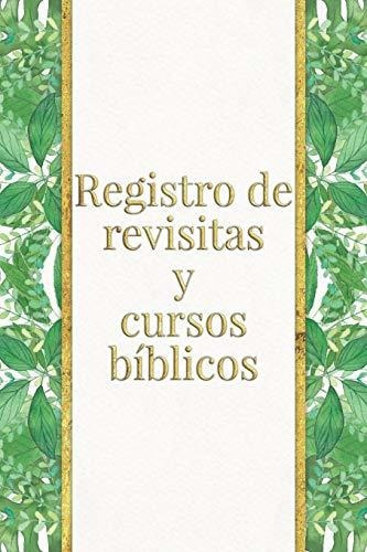 Libro : Registro De Revisitas Y Cursos Biblicos Un...