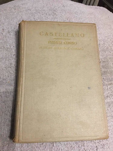 Libro Castellano 1er Curso A Goldsack Guiñazu Kapeluz 1944