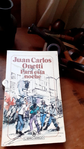 Juan Carlos Onetti // Para Esta Noche - Bruguera