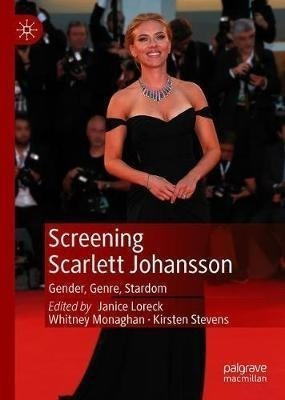 Screening Scarlett Johansson : Gender, Genre, Stardom - J...