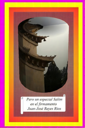 Pero Un Especial Salon En El Firmamento, De Reyes Rios. Editorial Createspace Independent Publishing Platform, Tapa Blanda En Español