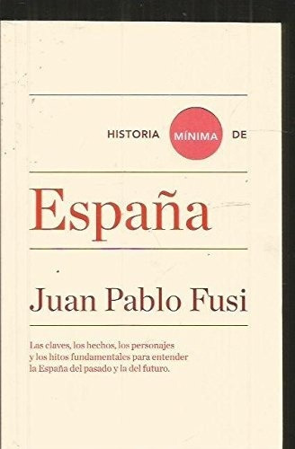 Historia Minima De España - Fusi, Juan Pablo