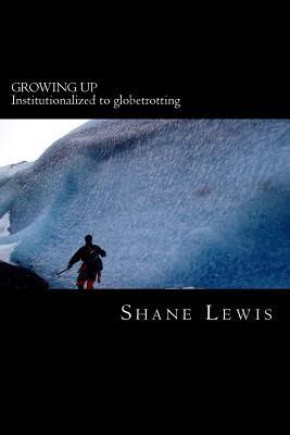 Libro Growing Up: Institutionalized To Globetrotting - Le...