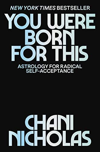 You Were Born For This: Astrology For Radical Self-acceptance, De Nicholas, Chani. Editorial Harperone, Tapa Blanda En Inglés