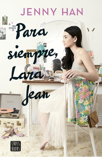 Para Siempre, Lara Jean, De Jenny Han. Editorial Destino, Tapa Blanda, Edición 1 En Español, 2015